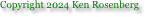 Copyright 2024 Ken Rosenberg